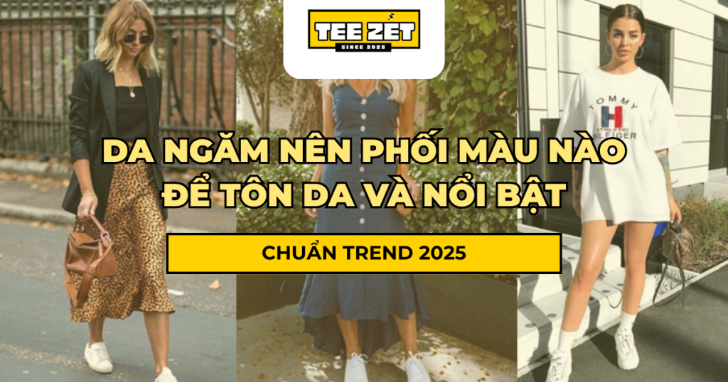 Da ngăm nên phối màu nầo