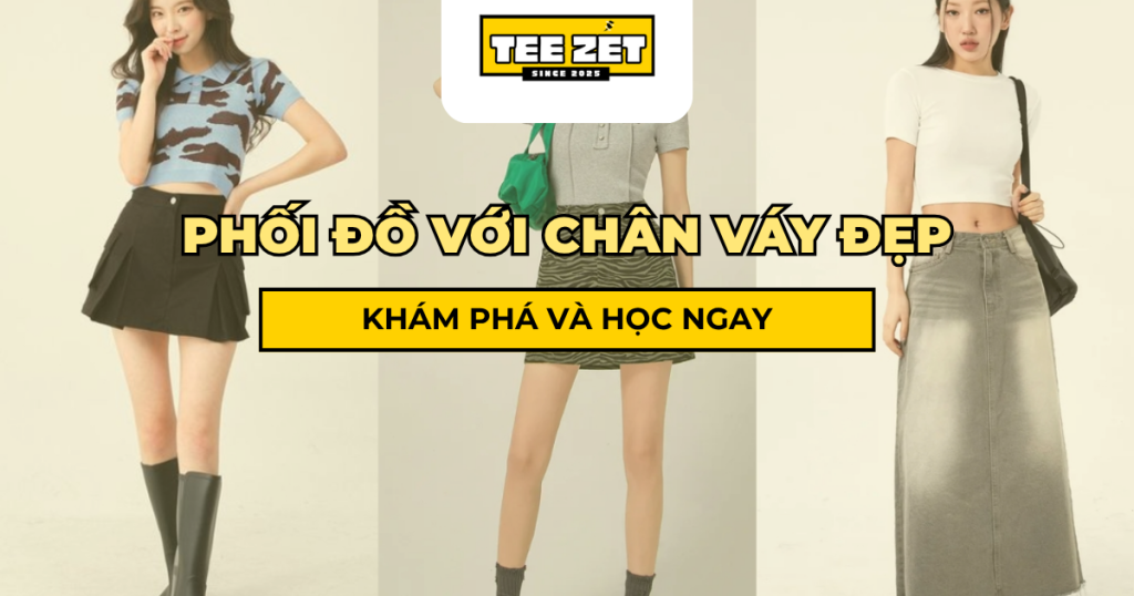 Phối Đồ Với Chân Váy